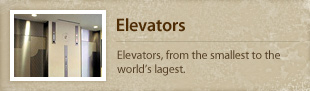 <Elevators> Elevators, from the smallest to the world's largest.